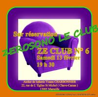 ZE CLUB ZEROSONO > Chandeleur !. Le samedi 13 février 2016 à Marseille. Bouches-du-Rhone.  19H30